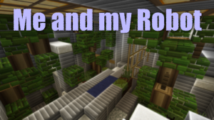 Descarca Me and my Robot pentru Minecraft 1.8.8